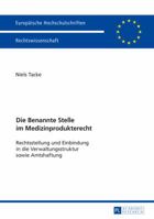 Die Benannte Stelle Im Medizinprodukterecht: Rechtsstellung Und Einbindung in Die Verwaltungsstruktur Sowie Amtshaftung 3631675453 Book Cover