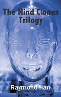 The Mind Clones Trilogy 9811159017 Book Cover