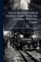 Rules, Regulations & Instructions with the General Western Tariff 1146941382 Book Cover