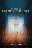 Les clés de l'immobilier cultuel: 50 fiches pratiques pour accompagner les propriétaires et gestionnaires de lieux de culte (French Edition) B0DP49QDB7 Book Cover
