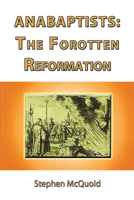 Anabaptists: The Forgotten Reformation 1872734359 Book Cover