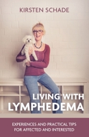 Living with Lymphedema: Experiences and Practical Tips for Affected and Interested B0H2MYD9NW Book Cover