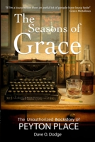 The Seasons of Grace: The Unauthorized Backstory of Peyton Place 1737942305 Book Cover