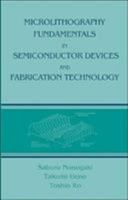 Microlithography Fundamentals in Semiconductor Devices and Fabrication Technology (Plastics Engineering) 0824799518 Book Cover