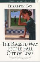 The Ragged Way People Fall Out of Love: A Novel (Voices of the South) 080712835X Book Cover