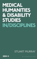 Medical Humanities and Disability Studies: Beyond Disciplines 1350172189 Book Cover