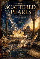 THE SCATTERED PEARLS: A 12th-Century Masterpiece on Spiritual Awakening and the Human Soul B0HBNM3MHV Book Cover