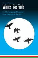 Words Like Birds: Sakha Language Discourses and Practices in the City 1496208889 Book Cover