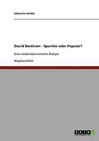 David Beckham. Sportler oder Popstar? 3638669858 Book Cover