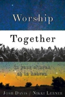 Worship Together in Your Church as in Heaven 1426788061 Book Cover