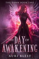 The Day of Awakening (The Dawn, #2) 1981808469 Book Cover