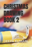 CHRISTMAS DRAWING BOOK 2 B09T8MW5ZV Book Cover