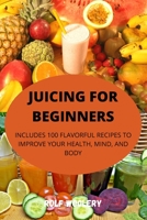 Juicing for Beginners 1803507888 Book Cover