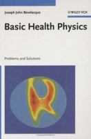 Basic Health Physics: Problems and Solutions 0471297119 Book Cover