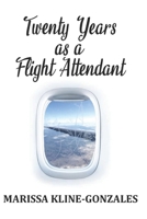Twenty Years as a Flight Attendant B0B1DQV3P9 Book Cover