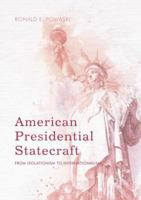 American Presidential Statecraft: From Isolationism to Internationalism 3319504568 Book Cover