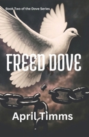 Freed Dove: Book two of the Dove Series B0G57M5WCQ Book Cover