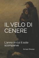 IL VELO DI CENERE: L'anno in cui il sole scomparve B0FZ341XJV Book Cover