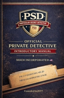 Official Private Detective Introductory Manual: Foundations of Private Investigation and Professional Detective Training B0GRN8PPK7 Book Cover