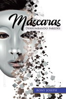 Máscaras: Derrumbando Paredes 1664184589 Book Cover