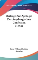 Beitrage Zur Apologie Der Augsburgischen Confession (1853) 1166740986 Book Cover