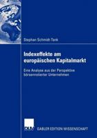 Indexeffekte Am Europaischen Kapitalmarkt: Eine Analyse Aus Der Perspektive Borsennotierter Unternehmen 3835000373 Book Cover