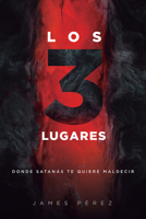Los 3 lugares / Three Areas: Donde Satanás te quiere maldecir 1629994111 Book Cover