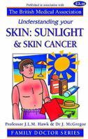 Understanding Your Skin: Sunlight and Skin Cancer (Family Doctor) 1898205485 Book Cover