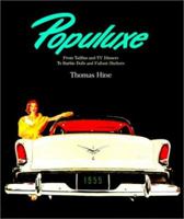 Populuxe: The Look and Life of America in the '50s and '60s, from Tailfins and TV Dinners to Barbie Dolls and Fallout Shelters 0394545931 Book Cover