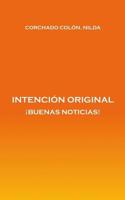 Intención Original: ¡Buenas Noticias! 1499257341 Book Cover
