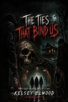 The Ties That Bind Us - Revised Thriller Edition B0H6Y7YWZ2 Book Cover