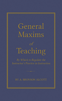 General Maxims of Teaching 1429095431 Book Cover