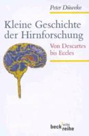 Kleine Geschichte der Hirnforschung: Von Descartes bis Eccles (Beck Reihe) 3406459455 Book Cover