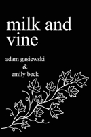 Milk and Vine: Inspirational Quotes From Classic Vines 1973124262 Book Cover