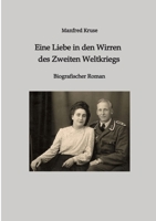 Eine Liebe in den Wirren des Zweiten Weltkriegs: Biografischer Roman (German Edition) 3347992725 Book Cover