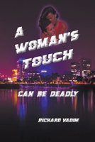 A Woman's Touch - Can be Deadly B0BLQVZDB9 Book Cover