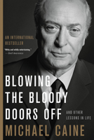 Blowing the Bloody Doors Off: And Other Lessons in Life 0316451185 Book Cover