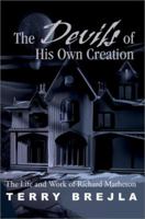 The Devils of His Own Creation: The Life and Work of Richard Matheson 0595215106 Book Cover