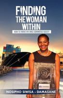 Finding the Woman Within: How to thrive in a male dominated society 1730960839 Book Cover