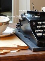 Scores Selected - Atlanta 1387885693 Book Cover