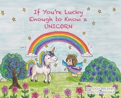 If You're Lucky Enough to Know a Unicorn B0GNZ6JWC9 Book Cover