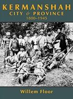 Karmanshah: City and Province, 1800-1945 1949445003 Book Cover