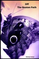 Off The Beaten Path: 4 year Blood Glucose Tracker B084DG7LHT Book Cover