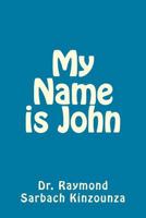 My Name Is John 1530103193 Book Cover