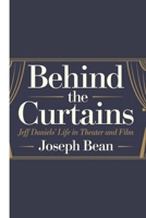 Behind the Curtains:: Jeff Daniels' Life in Theater and Film B0DQ2CTG41 Book Cover