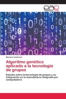 Algoritmo genético aplicado a la tecnología de grupos 3659056464 Book Cover