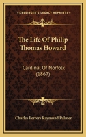 The Life Of Philip Thomas Howard: Cardinal Of Norfolk 1104497123 Book Cover