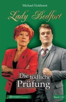 Lady Bedfort 118 - Die tödliche Prüfung: England-Krimi (German Edition) 1712362410 Book Cover