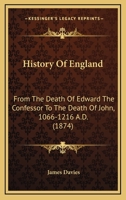 History of England: From the Death of Edward the Confessor to the Death of John, 1066-1216 A.D. 1164672258 Book Cover