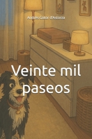 Veinte mil paseos (Spanish Edition) B0FPQSQ1F6 Book Cover